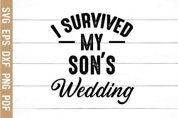 I Survived My Son's Wedding Shirt Funny: A Must-Have for Memorable Moments